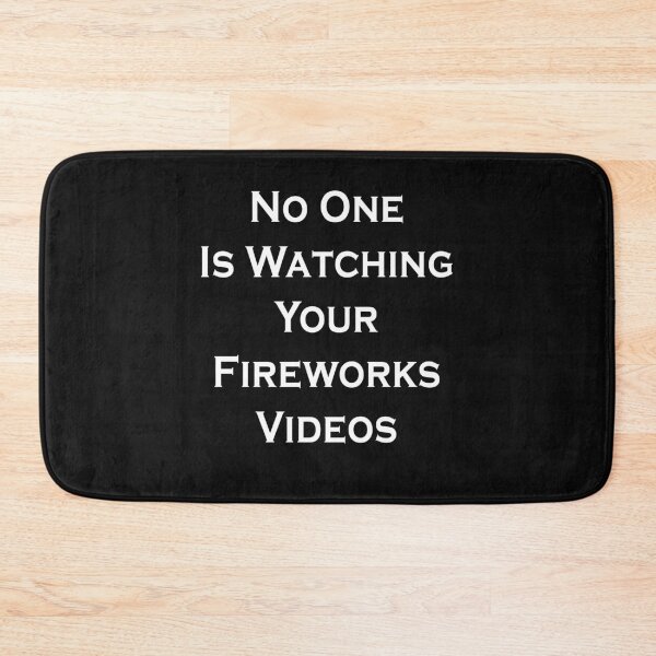 Item preview, No one is watching your fireworks videos designed and sold by ayyoubdz.