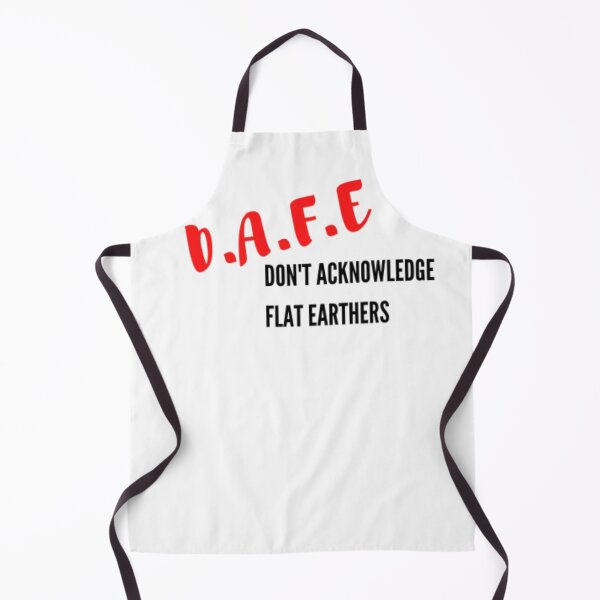 Item preview, D.A.F.E don't acknowledge flat earthers designed and sold by Just Smile.