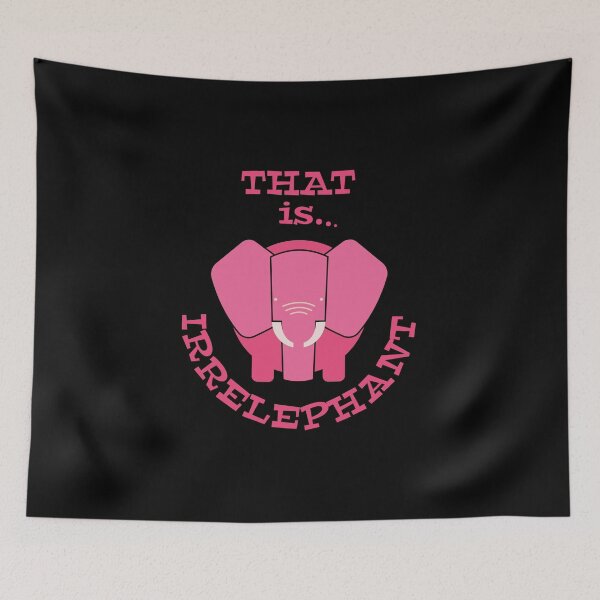 Item preview, That is Irrelephant - Fun designed and sold by ThommyBLN.