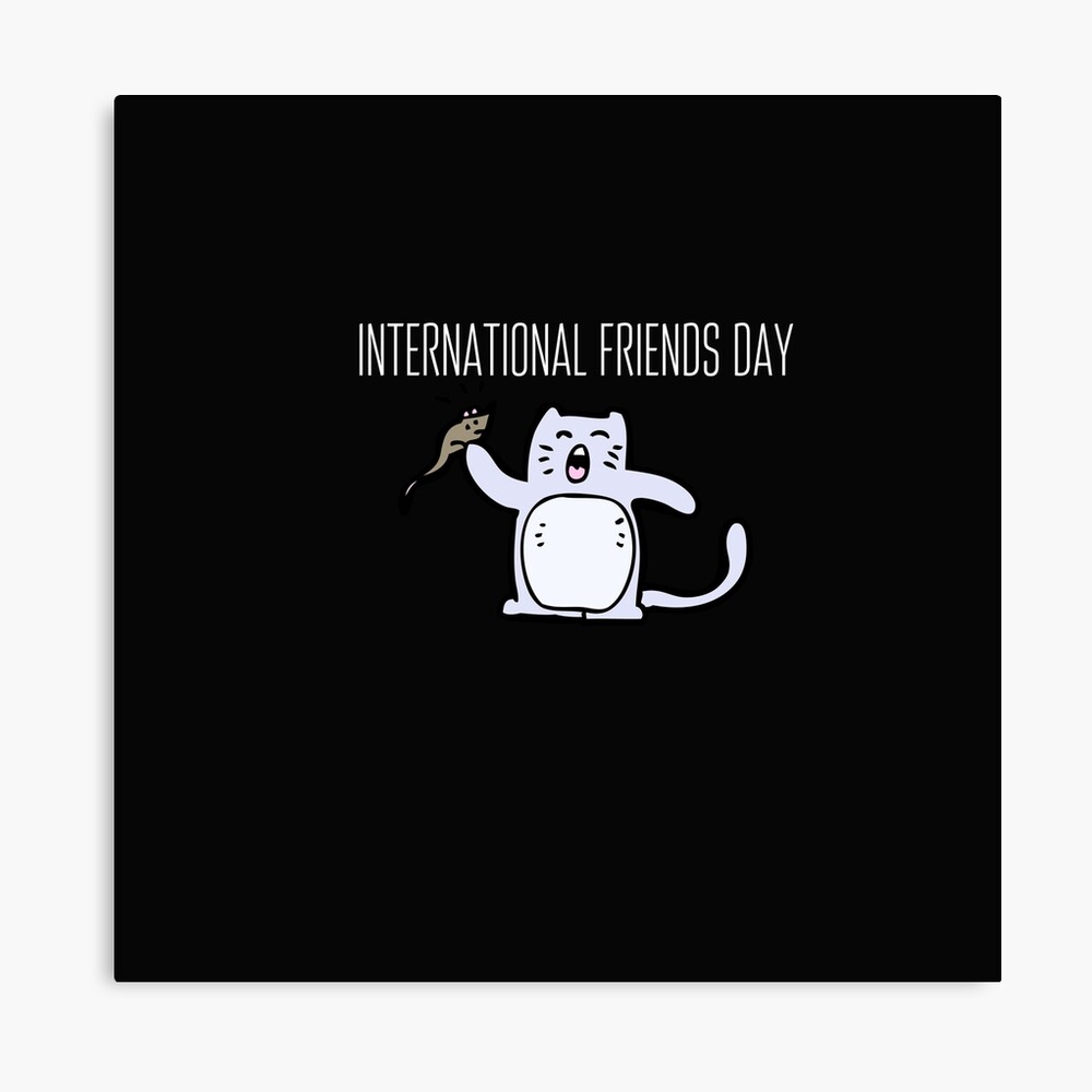 International Friendship Day Quote Funny Cat And Mouse Poster By Onetimeengineer Redbubble