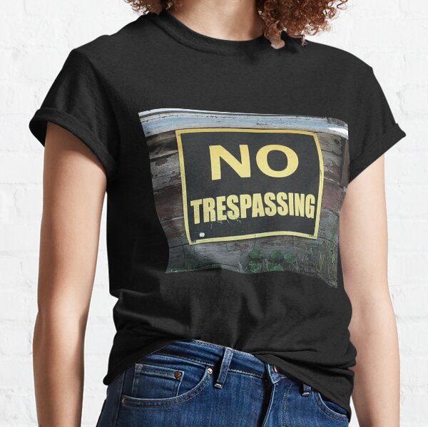 Bathroom decor, No trespassing, Kitchen decor, Mancave decor,  Classic T-Shirt