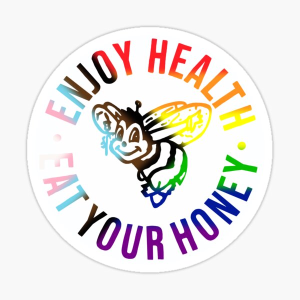 Enjoy Health Eat Your Honey But Pride Sticker For Sale By Louwxlls Redbubble 1175