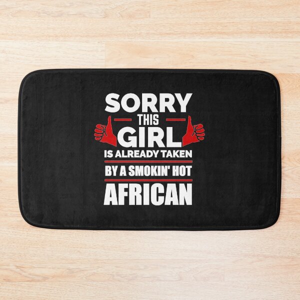 Item preview, Sorry Girl Already taken by hot African Africa designed and sold by losttribe.