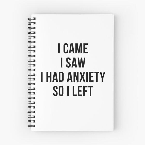 Item preview, I Came I Saw I Had Anxiety So I Left designed and sold by IntegrityDesign.