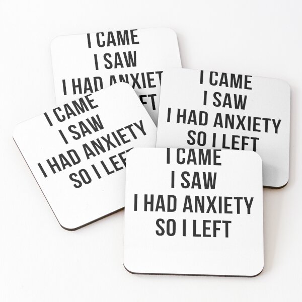 Item preview, I Came I Saw I Had Anxiety So I Left designed and sold by IntegrityDesign.