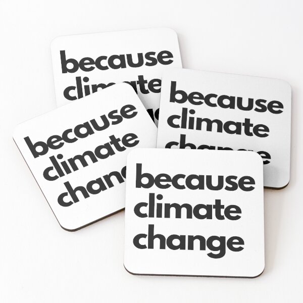 Item preview, Because Climate Change Bold Statement Design designed and sold by ConduitExcel.