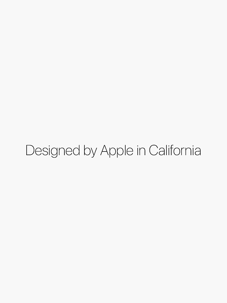 Designed by Apple in California