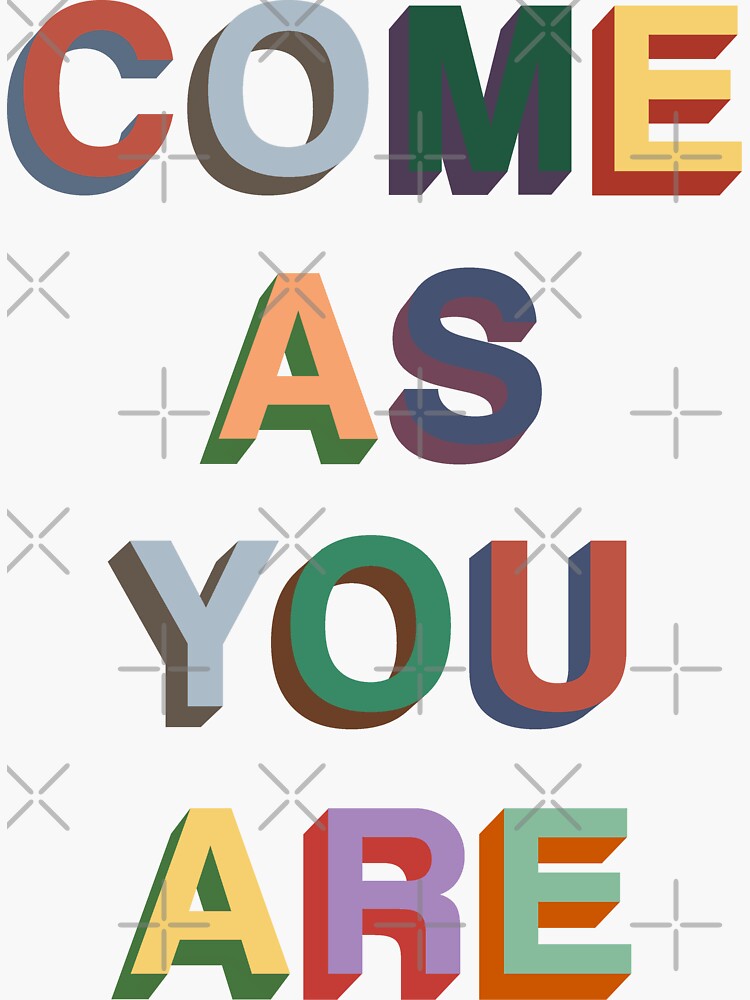 as you are" Sticker for Sale by PaletteDesigns Redbubble