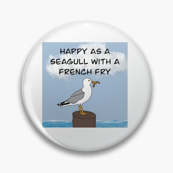 Item preview, Happy as a Seagull with a French Fry designed and sold by Quick Brown Fox Canada.