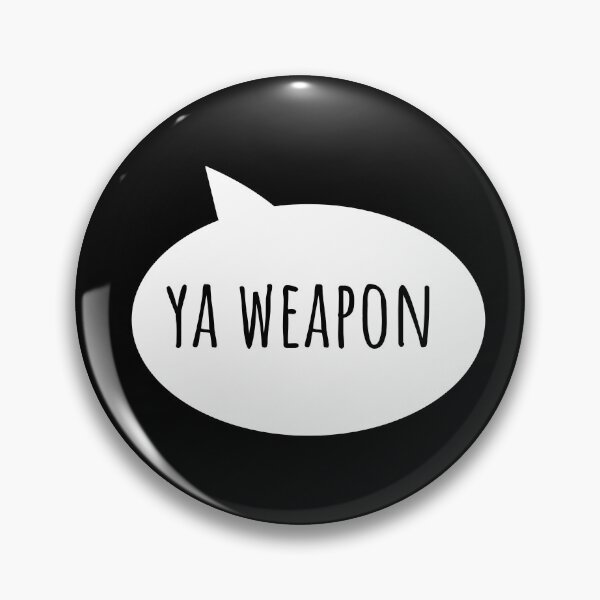 Item preview, Ya Weapon Glasgow Scottish Slang designed and sold by Dialectable.