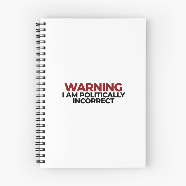 Item preview, Warning I am politically incorrect  designed and sold by Statim.