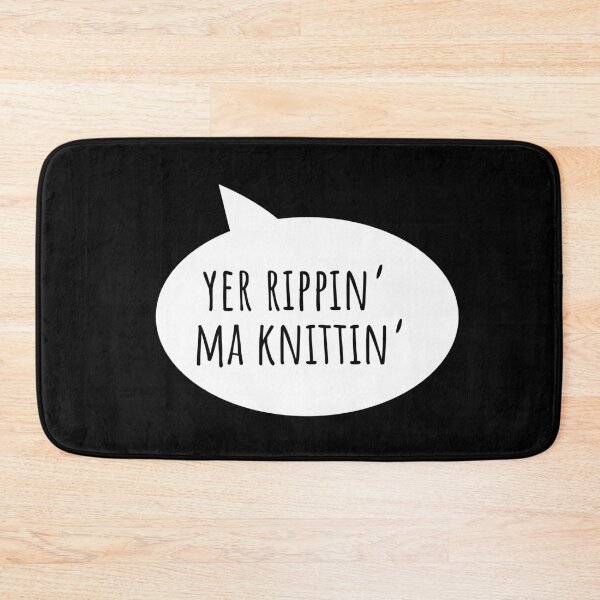 Item preview, Yer Rippin ma Knittin Weegie Glasgow Scottish Slang designed and sold by Dialectable.