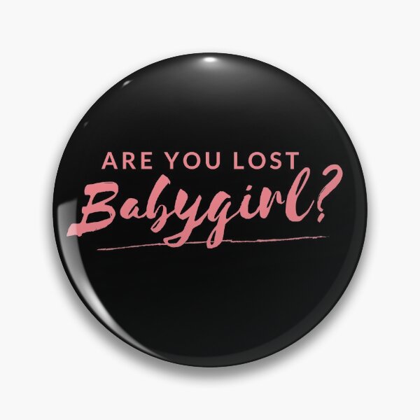 Item preview, Are You Lost Babygirl? designed and sold by razvigod.