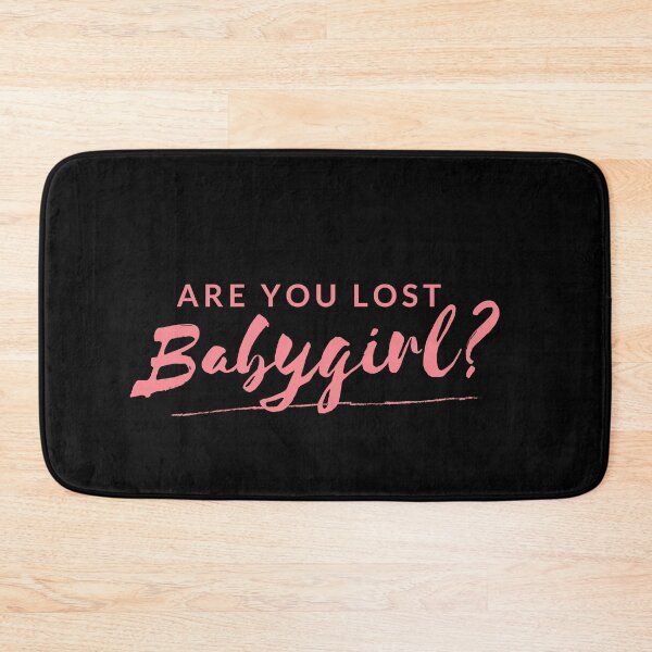 Item preview, Are You Lost Babygirl? designed and sold by razvigod.