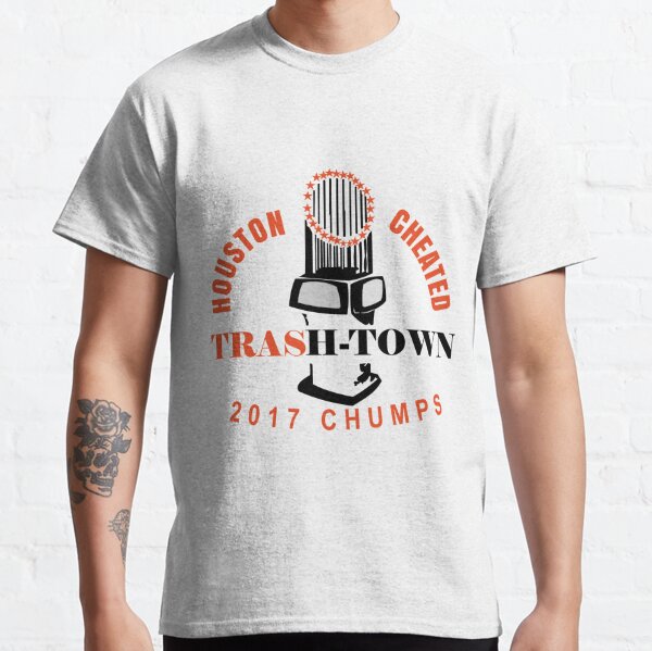 Houston Cheated Trash-Town 2017 Chumps Shirt