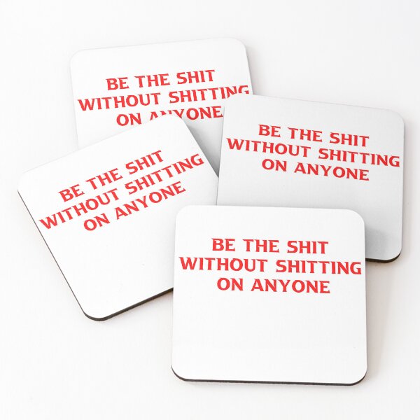 Item preview, Be the shit without shitting on anyone designed and sold by TheDevilStore.