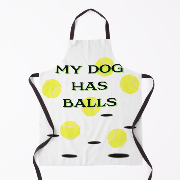 Item preview, My dog has balls designed and sold by Quick Brown Fox Canada.
