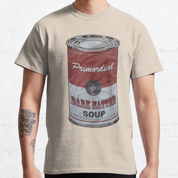 Dark Matter Soup | Primordial | Big Classic T-Shirt