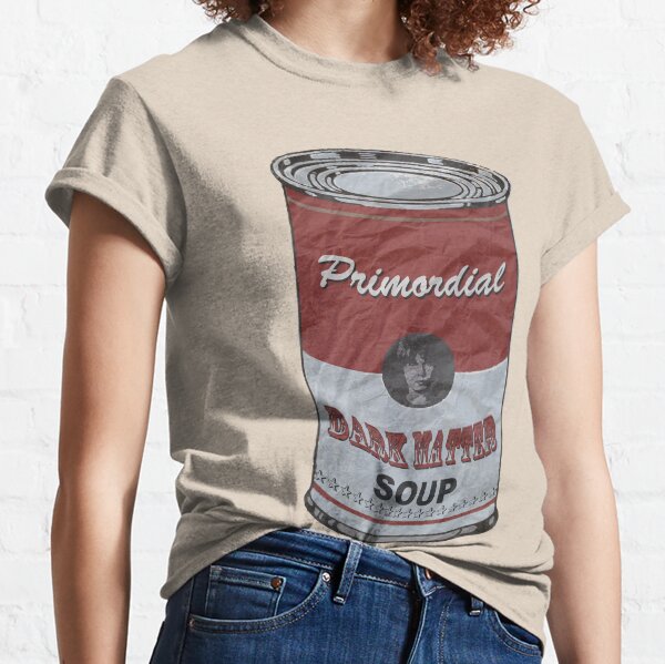 Dark Matter Soup | Primordial | Big Classic T-Shirt