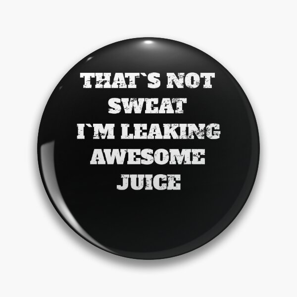 Item preview, That's Not Sweat I'm Leaking Awesome Sauce  retro vintage designed and sold by Jeangel97.