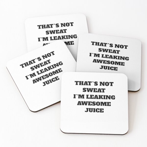 Item preview, That's Not Sweat I'm Leaking Awesome Sauce  designed and sold by Jeangel97.