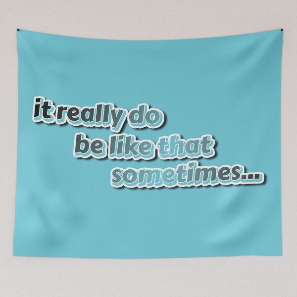 Item preview, It really do be like that sometimes... designed and sold by ibShelbys.