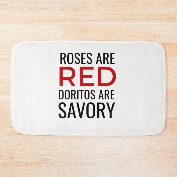 Item preview, roses are red doritos are savory designed and sold by Wideworld.