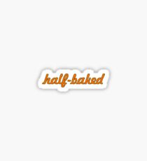 half-baked Sticker