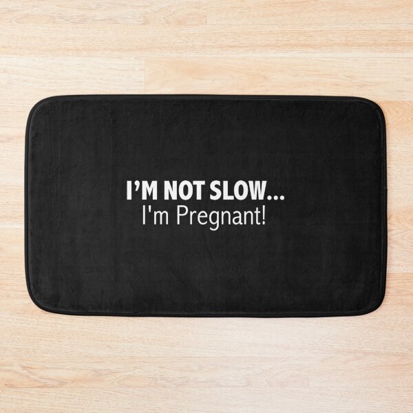 Item preview, Not Slow I'm Pregnant Preggers Mom to be First time Mother designed and sold by losttribe.