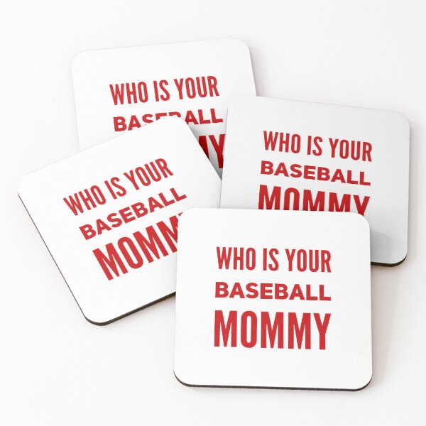Item preview, Who Is Your Baseball Mommy designed and sold by nona003.