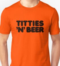 Titties and Beer Unisex T-Shirt