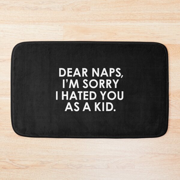 Item preview, Dear naps I'm sorry i hated you as a kid napping lazy designed and sold by losttribe.