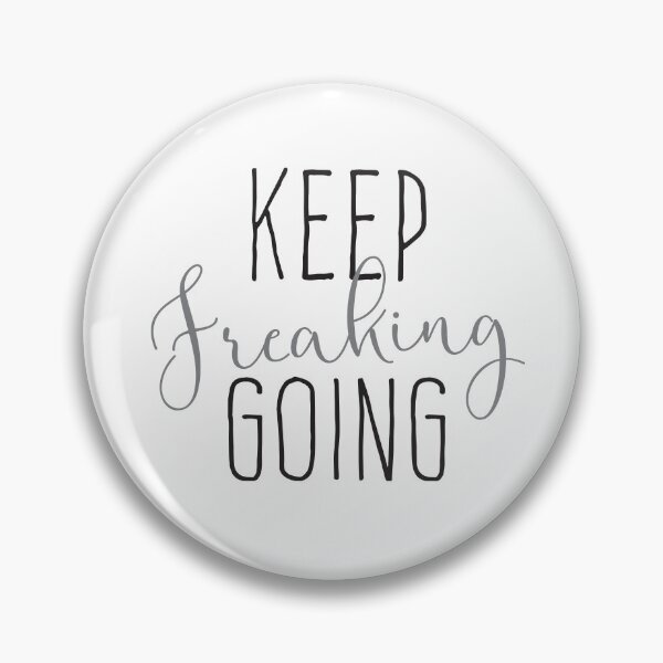 Item preview, Keep freaking going designed and sold by jazzydevil.