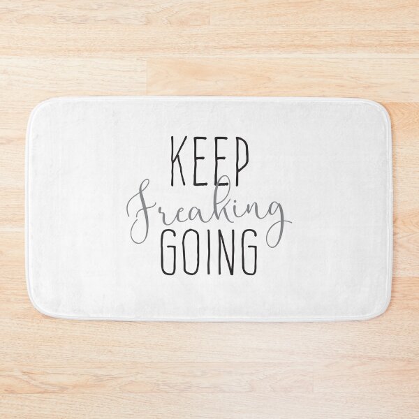 Item preview, Keep freaking going designed and sold by jazzydevil.