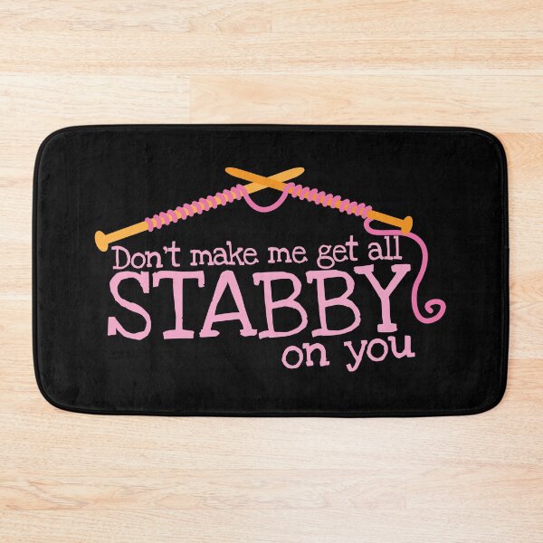 Item preview, Don't make me get all stabby on you! Funny knitting knitters joke design designed and sold by jazzydevil.