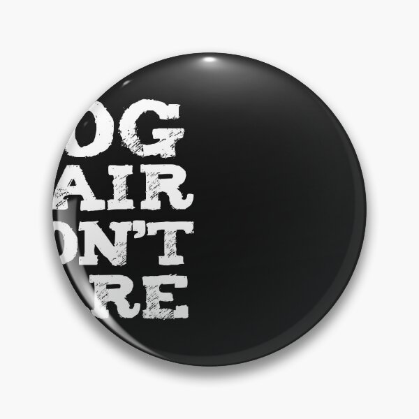 Item preview, Dog Hair don't care Dog Lover Dog Owner designed and sold by losttribe.