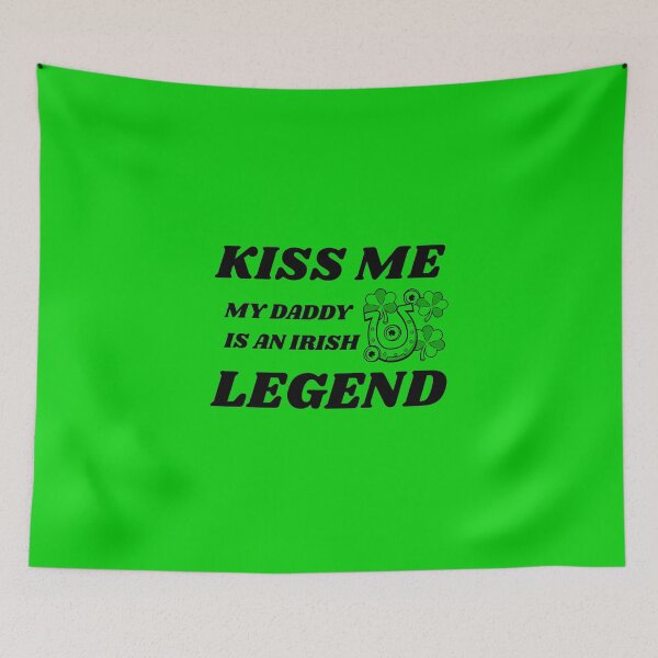 Item preview, Kiss me my daddy is an Irish legend designed and sold by mademan3.