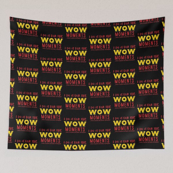 Item preview, I do it for the WOW Moments ... Said every Science teacher ever! designed and sold by jazzydevil.