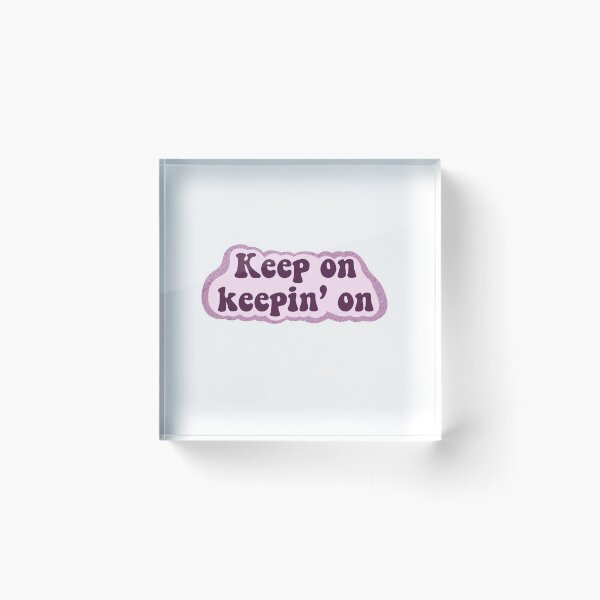 Item preview, Keep On Keepin’ On designed and sold by dtlstudio.