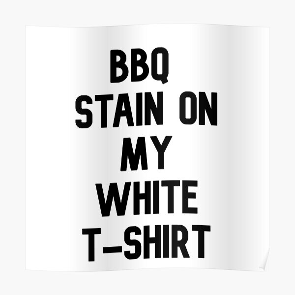 "Barbecue Stain on my white tshirt Funny BBQ tee Country song