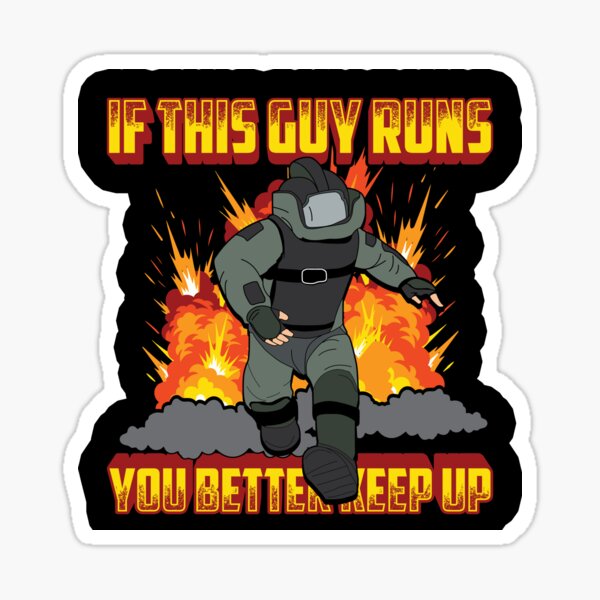 If This Guy Runs You Better Keep Up - EOD Explosive Ordnance Disposal Master Badge Sticker