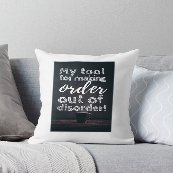 Item preview, Coffee: My Tool for Making Order out of Disorder!! designed and sold by AmazingEcraft.