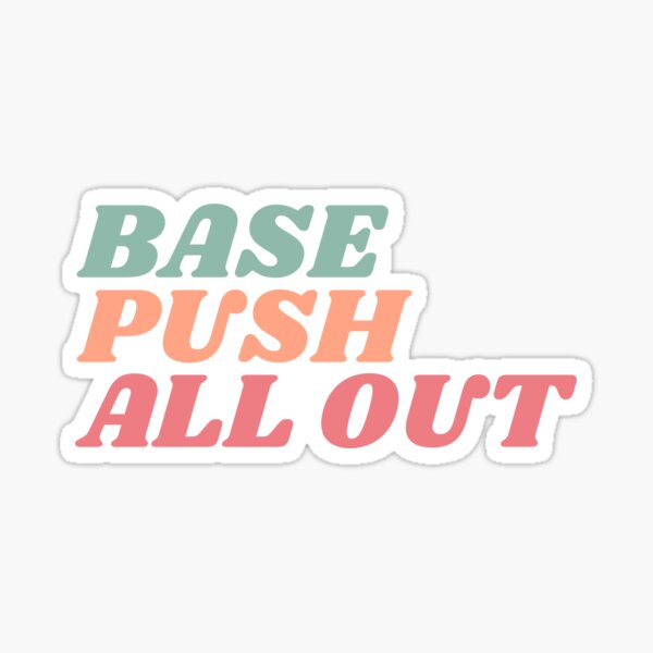 BASE PUSH ALL OUT 3 Sticker