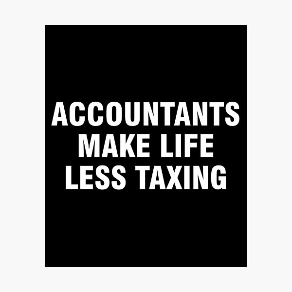 Item preview, Accountants make life less taxing designed and sold by allthetees.
