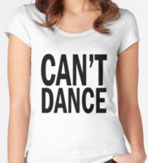 can't DANCE. Women's Fitted Scoop T-Shirt
