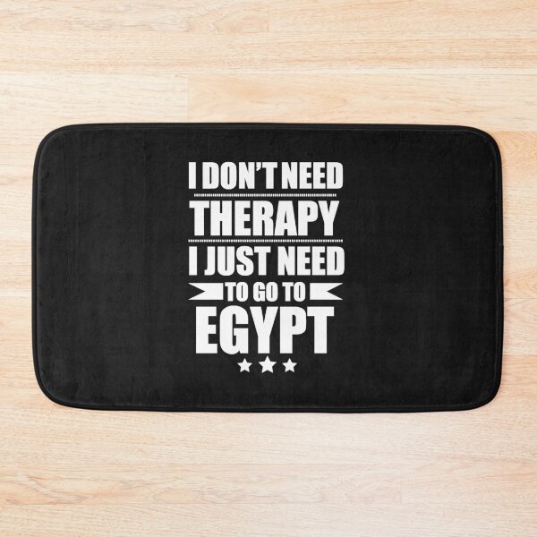 Item preview, Don't Need Therapy Need to go to Egypt Vacation Wanderlust designed and sold by losttribe.
