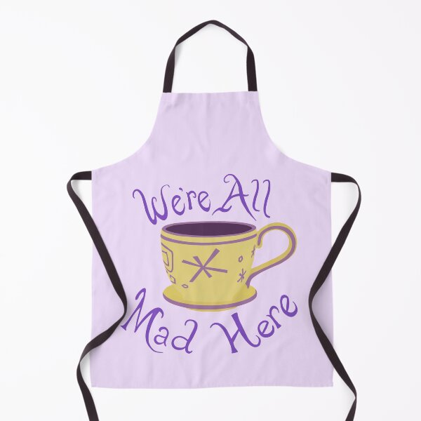 We're All Mad Here Apron