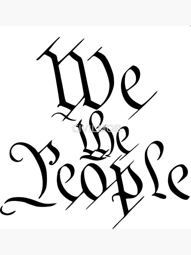 "We the People" Art Print for Sale by CIVILMOB Redbubble