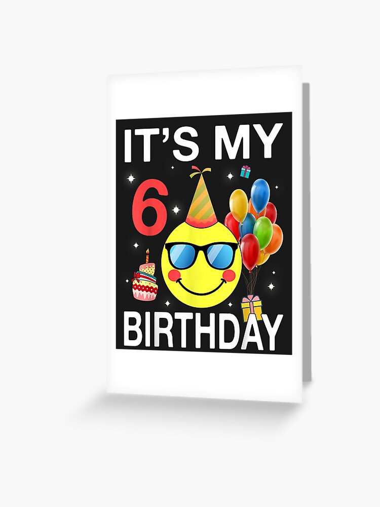 Carte De Vœux Emoji Pour Enfants C Est Mon 6e Anniversaire Amusant Cadeau De 6 Ans Par Otikorotereiti Redbubble