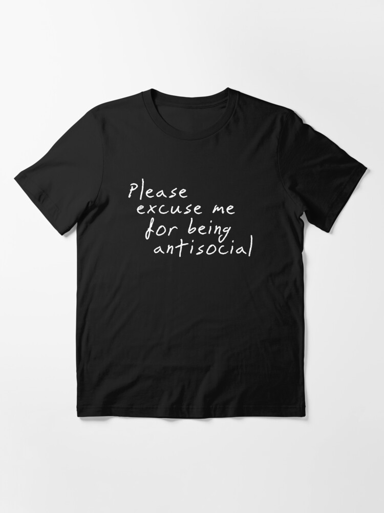 please-excuse-me-for-being-antisocial-t-shirt-for-sale-by-savagegear